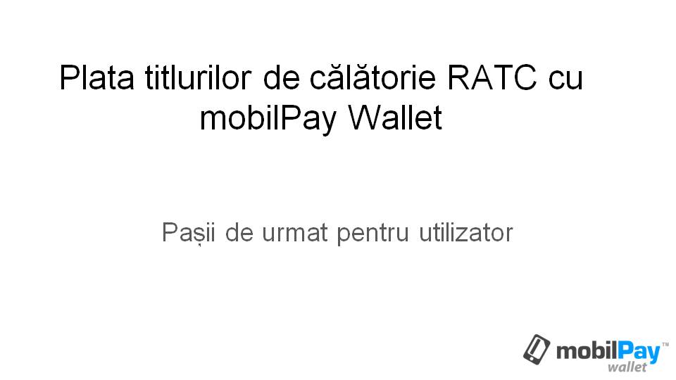 Plata titlurilor de cltorie RATC cu mobilPay Wallet